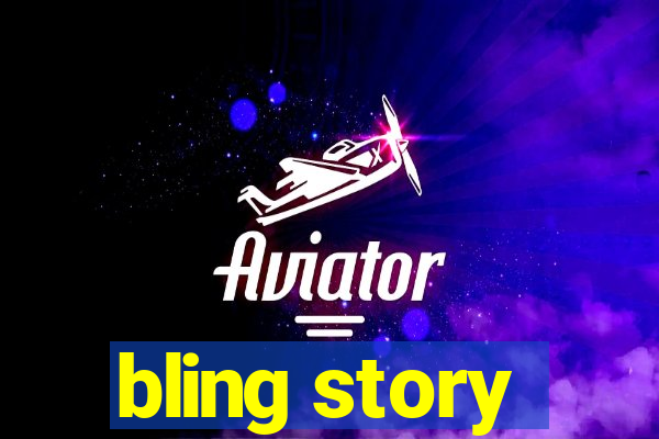 bling story